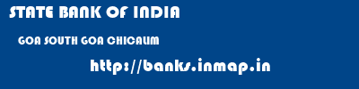 STATE BANK OF INDIA  GOA SOUTH GOA CHICALIM   banks information 